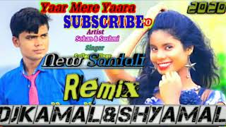 Download lagu 2020||Yaar mere Yaara mere Yaram||New santali  Dong  Dj Remix || DjKaMaL&ShyaMaL  Bolla  Rasul  Pur mp3