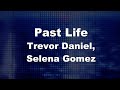 Karaoke♬ Past Life - Trevor Daniel, Selena Gomez 【No Guide Melody】 Instrumental
