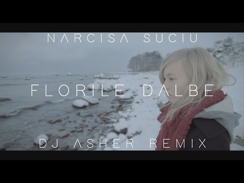 Narcisa Suciu - Florile Dalbe (Asher Remix)