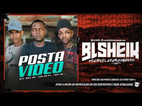 MC NAEL BH, MC YURI DA PT E TODY MC - POSTA VIDEO