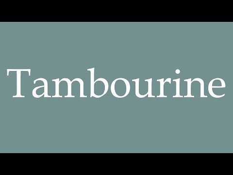 How to Pronounce ''Tambourine'' Correctly in French