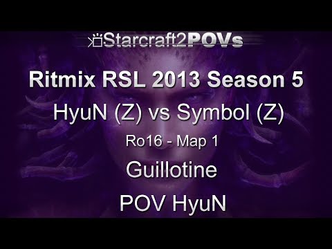 SC2 HotS - Ritmix RSL 5 - HyuN vs Symbol - Ro16 - Map 1 - Guillotine - HyuN