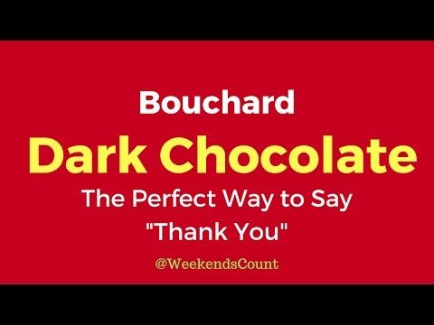 When You Want to Make Someone Else's Day Amazing! Add Bouchard Chocolate!