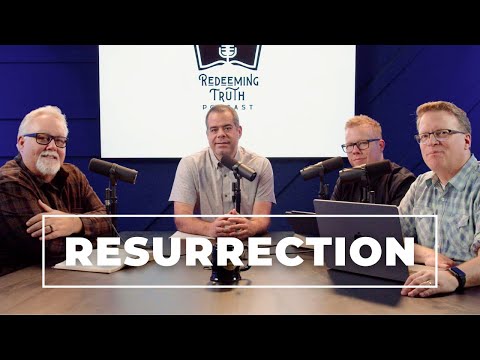 EP 105 | The Truth of the Resurrection | Redeeming Truth