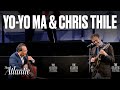A Performance by Yo-Yo Ma and Chris Thile