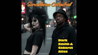 Dark Smith &amp; Cabaret Alice - Surveillance Cathedral (Deep Cover Tribute)