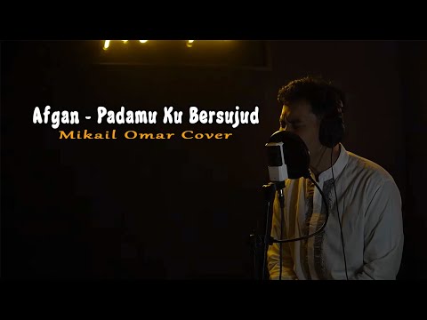 Afgan - Padamu Ku Bersujud || Mikail Omar Cover