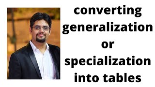 30. converting generalization or specialization into tables