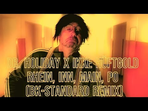 Dr. Holiday x Ikke Hüftgold - Rhein, Inn, Main, Po (Bk-Standard Remix)