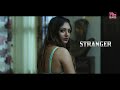 STRANGER Webseries Trailer Fliz Movies Coming Soon