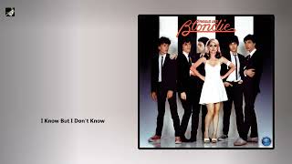 I Know But I Don&#39;t Know by Blondie