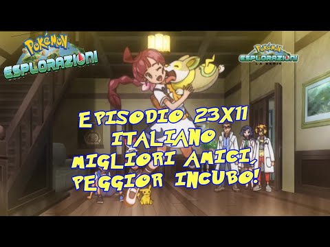 POKEMON ESPLORAZIONI 23X11 - MIGLIORI AMICI,PEGGIOR INCUBO!