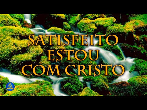 Hinário Adventista 224 - SATISFEITO ESTOU COM CRISTO
