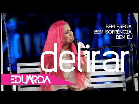 Eduarda Alves - Delirar ( DVD Bem Brega 01 )