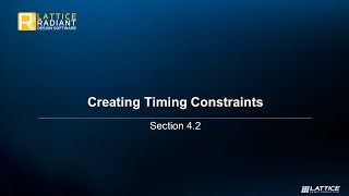 Radiant Video Series 4.2: Creating Timing Constraints