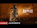 Khadaan Audio Jukebox Dev Jisshu Nilayan Savvy Rathijit Surinder Films