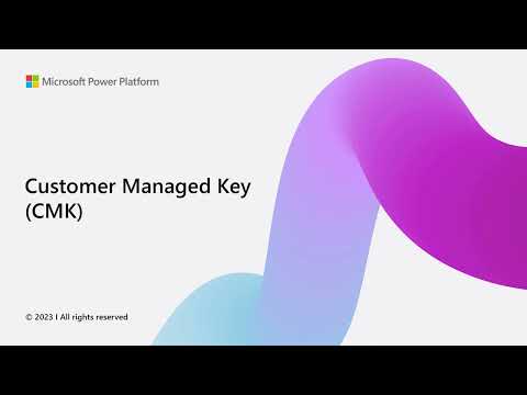 Latest Update: Customer-Managed Key for Power Platform Unveiled