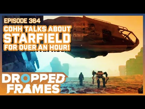 Starfield: 100 hours later! | Dropped Frames Episode 364