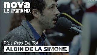 Albin de la Simone - J’ai changé | Live Plus Près De Toi