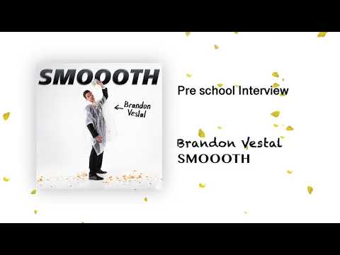 Pre School Interview | Smoooth | Brandon Vestal