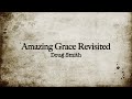 Amazing Grace Revisited (Lyric Video)
