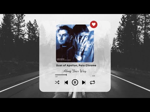 Dust of Apollon, Pala Chrome - Along Your Way