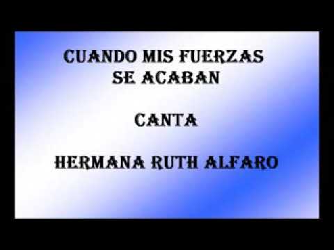 Cuando mis fuerzas se acaben de hermana Ruth Alfaro alabanza con letra