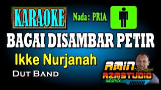 Download lagu BAGAI DISAMBAR PETIR Ikke Nurjanah KARAOKE Nada PRIA mp3