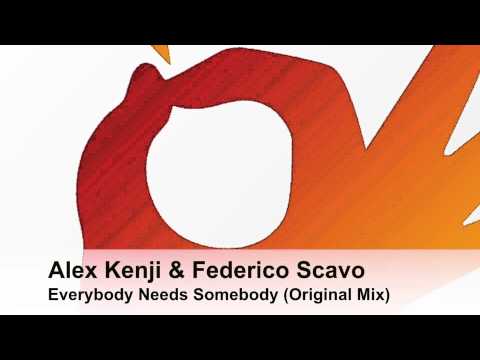 Alex Kenji & Federico Scavo - Everybody Needs Somebody (Original Mix)