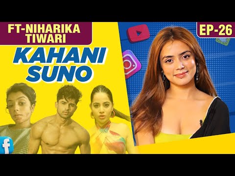 Niharika Tiwari Kahani Suno | Roadies To Splitsvilla, Fake Dating With Abhishek, Kissing Urfi's BF