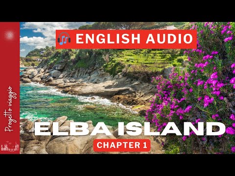 ELBA ISLAND [Chapter 1] • A Mediterranean Jewel | Complete Travel Guide