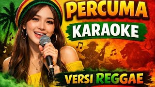 Download lagu PERCUMA - KARAOKE - VERSI REGGAE - ARIYA COVER  mp3