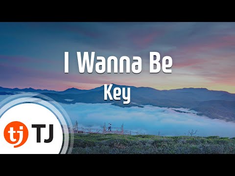 [TJ노래방] I Wanna Be - Key(Feat.소연) / TJ Karaoke