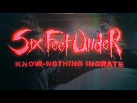 Six Feet Under - Know-Nothing Ingrate (Lyric Video)