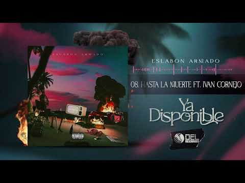 HASTA LA MUERTE (IVAN CORNEJO) - Eslabon Armado - DEL Records 2022
