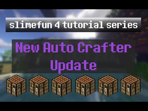 SlimeFun 4 Tutorial Ep 21.5 - New Auto Crafter Update