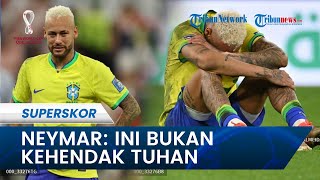 Neymar Ungkap Kesedihan Pasca-Brasil Tersingkir dari Piala Dunia 2022: Ini Bukan Kehendak Tuhan
