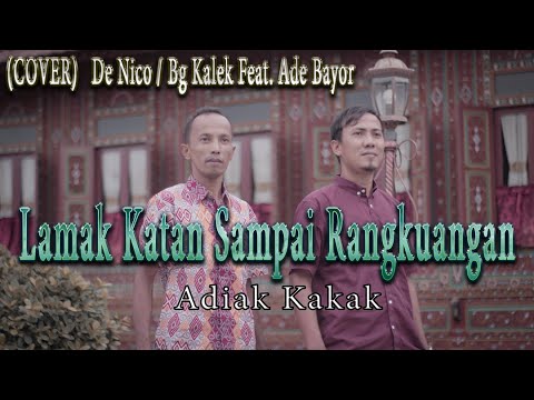 Lamak Katan Sampai Rangkuangan -Cover- De Nico/Bg Kalek Feat Ade Bayor