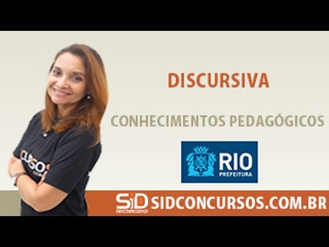 Aula 05/45 - Concurso da Prefeitura do Rio 2016 - Discursiva - Conhecimentos Pedagógicos