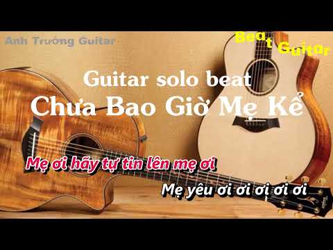 Karaoke Chưa Bao Giờ Mẹ Kể - Châu Đăng Khoa Guitar Solo Beat Acoustic | Anh Trường Guitar