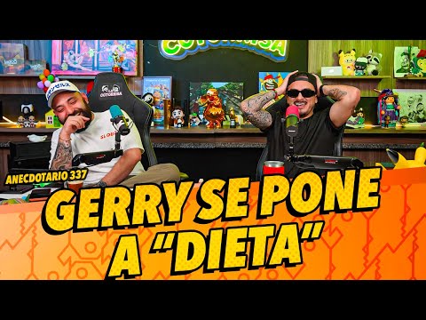 Anecdotario 337 - Gerry se pone a “dieta”