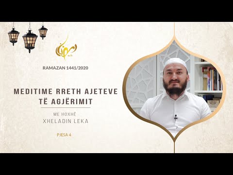 Meditime rreth ajeteve të agjërimit (pjesa 4) - Hoxhë Xheladin Leka