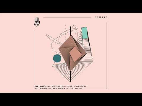 Spalamp feat. Nico Leivo - Don't Push Me (Justrice Remix)