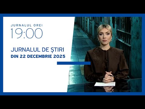 Jurnalul orei 19:00, 22.12.2025