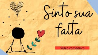💖Sinto sua falta - Vídeo romântico - Mensagem romântica