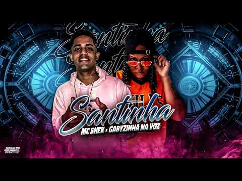 MC SHEK , GABYZINHA NA VOZ - SANTINHA - REMIX BREGAFUNK 
