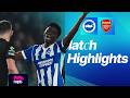 HIGHLIGHTS Brighton V Arsenal Premier League