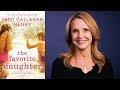 Inside the Book: Patti Callahan Henry (THE FAVORITE DAUGHTER) Video