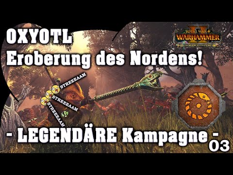 OXYOTL - Er erobert! LEGENDÄRE Kampagne 03 - Silence & Fury DLC Total War: Warhammer 2