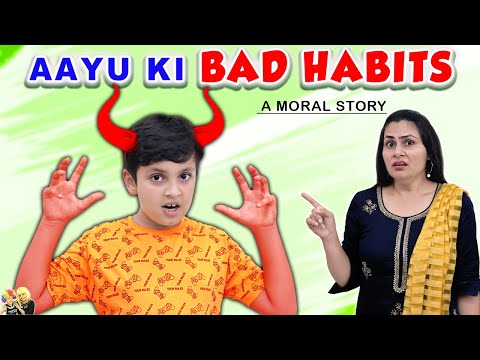 AAYU KI BAD HABITS | Moral Story for kids in hindi | Aayu and Pihu Show